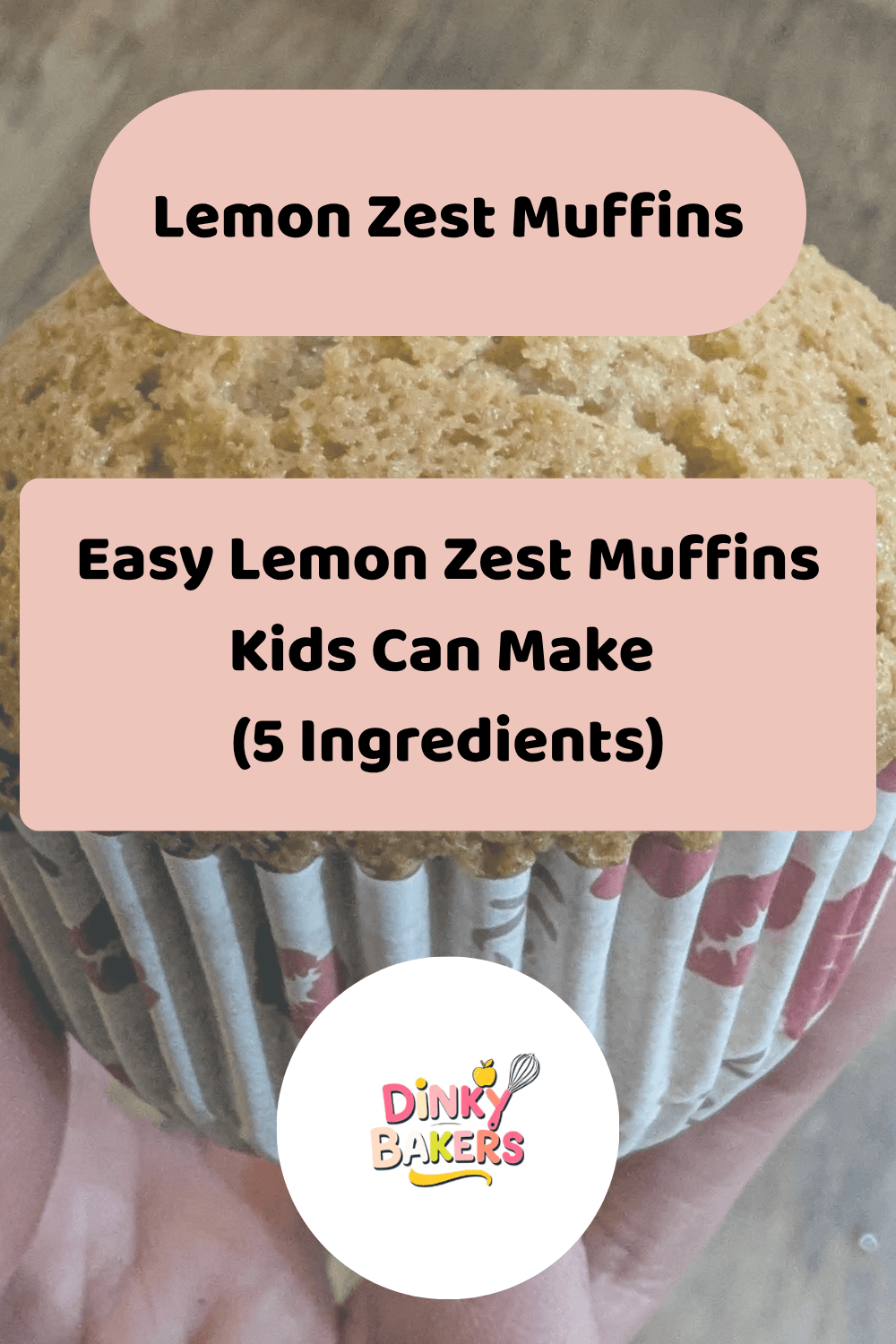 Lemon zest muffins kids can make — Dinky Bakers
