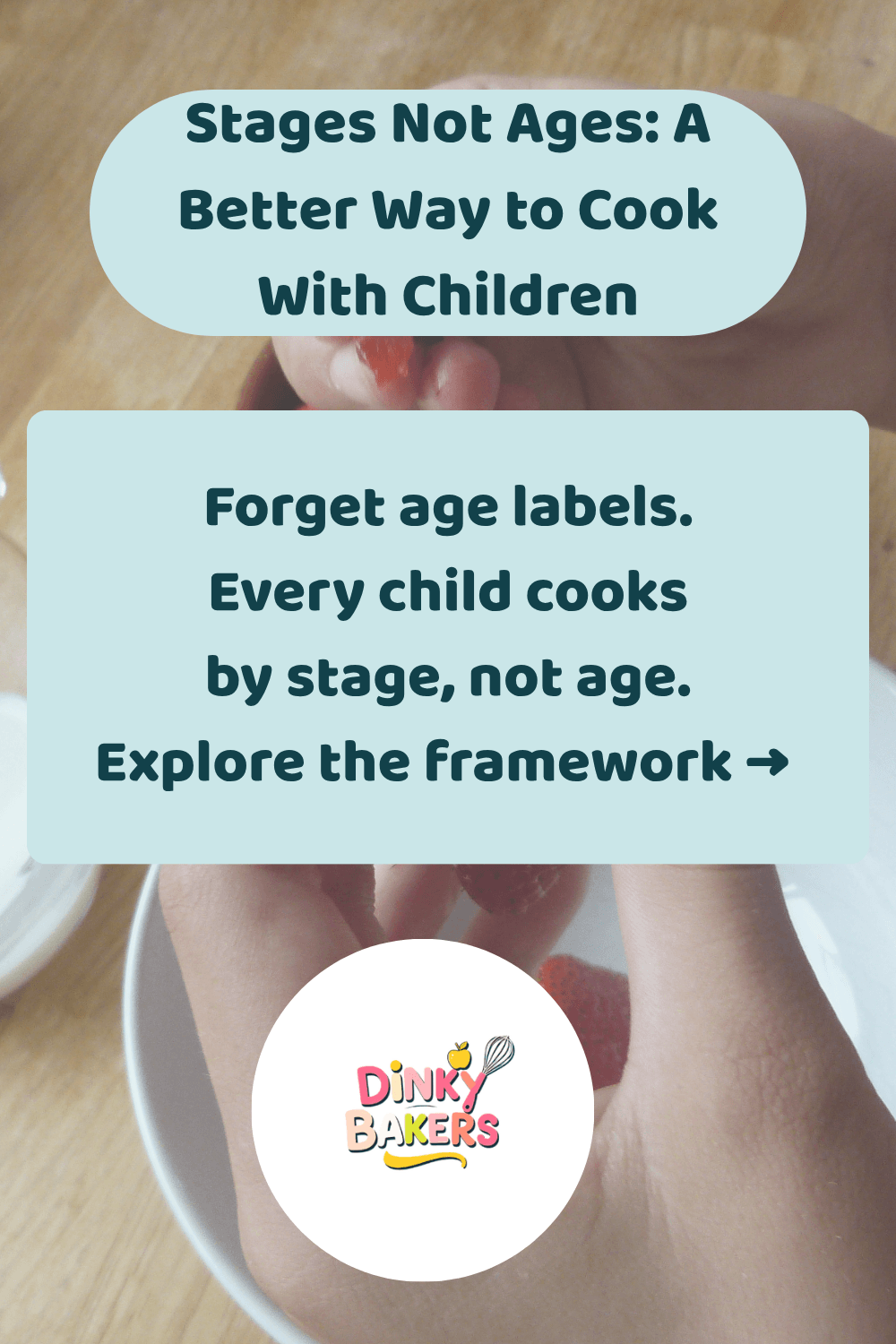 Stages Not Ages: A Better Way to Cook With Children — Dinky Bakers